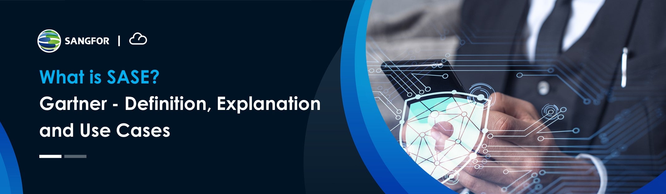 What is SASE? Gartner Definition, Explanation and Use Cases Sangfor