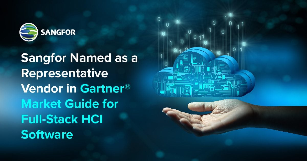 Sangfor Named as a Representative Vendor in Gartner® Market Guide for Full-Stack Hyperconverged Infrastructure Software