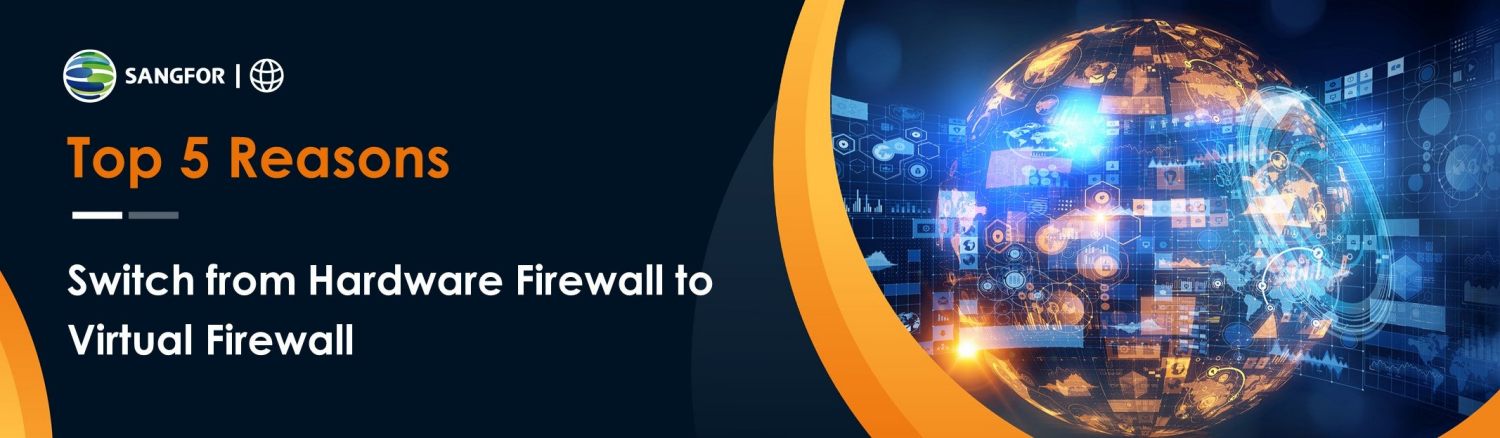 5 Reasons to Switch from Hardware Firewall to Virtual Firewall
