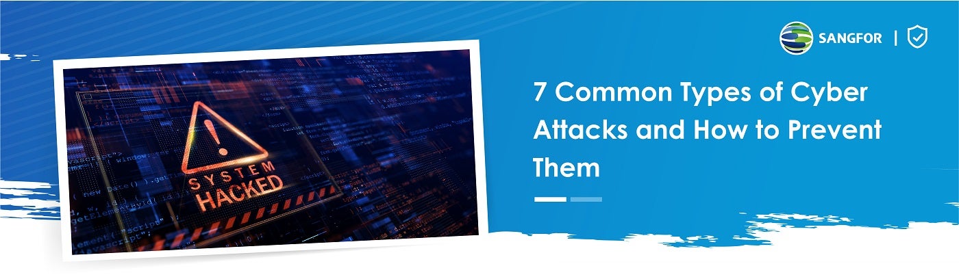 7 Common Types of Cyber Attacks