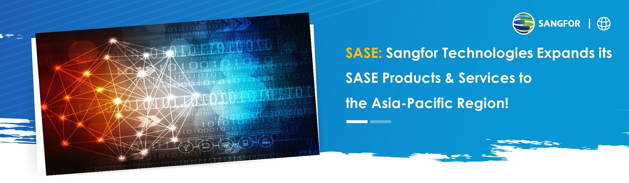 Sangfor Technologies Expands Its SASE to the Asia Pacific Region