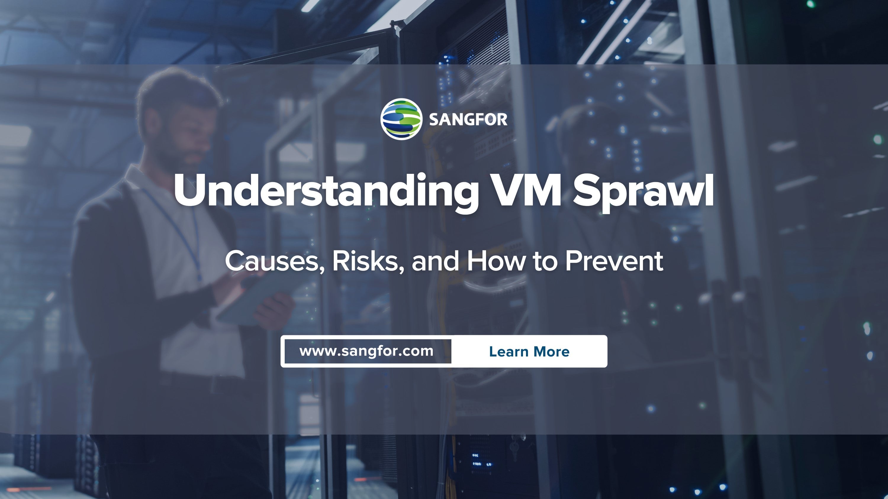 Understanding VM Sprawl: Causes, Risks, and How to Prevent