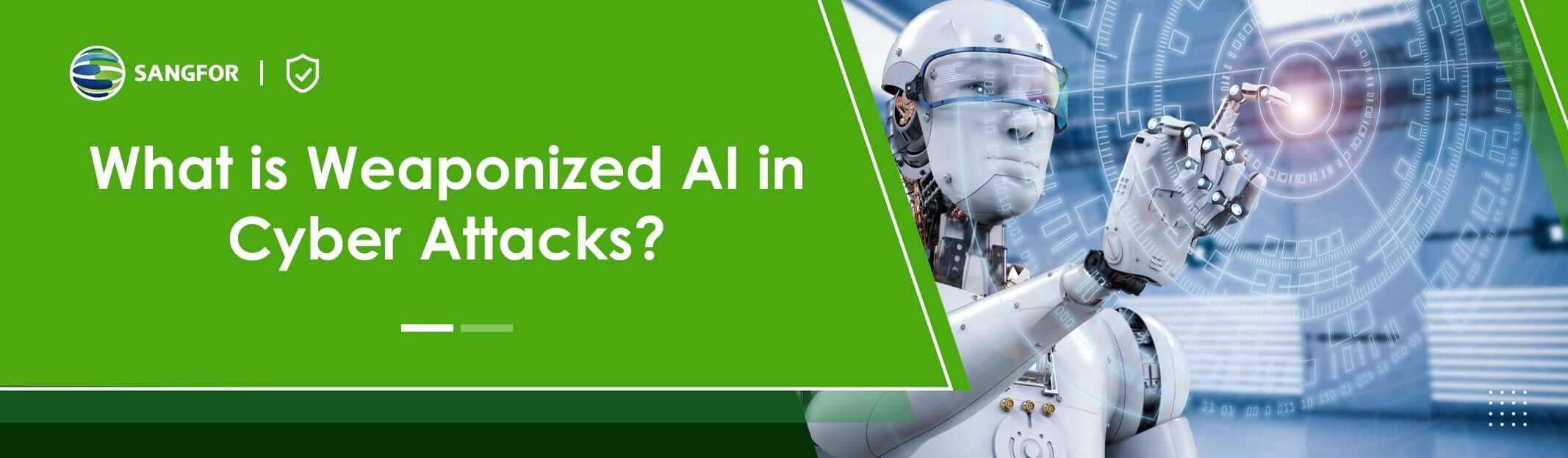 What is Weaponized AI in Cyber Attacks