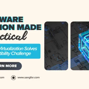 VMware Migration Made Practical: How Sangfor Virtualization Solves the Compatibility Challenge
