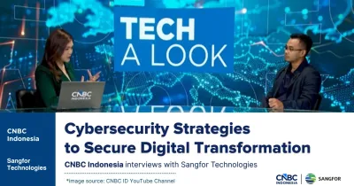 Sangfor interview on CNBC Indonesia about cybersecurity