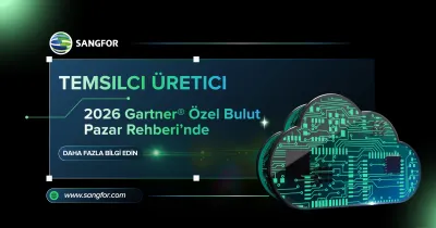 Sangfor, 2026 Gartner® Özel Bulut Pazar Rehberi’nde “Temsilci Üretici” Olarak Gösterildi