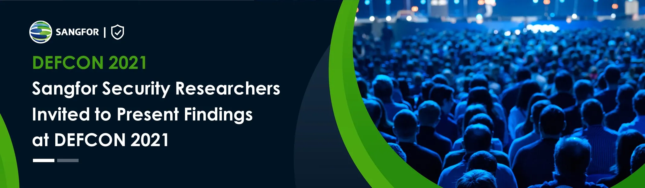 Sangfor Security Researchers Invited to Present Findings at DEFCON 2021