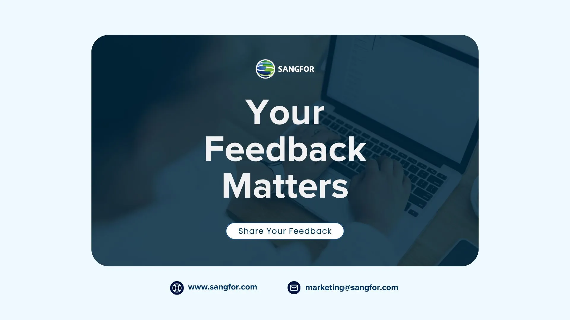 Send us your feedback now. Your insights drive our innovation. Share your thoughts today to help us build better solutions for your business.