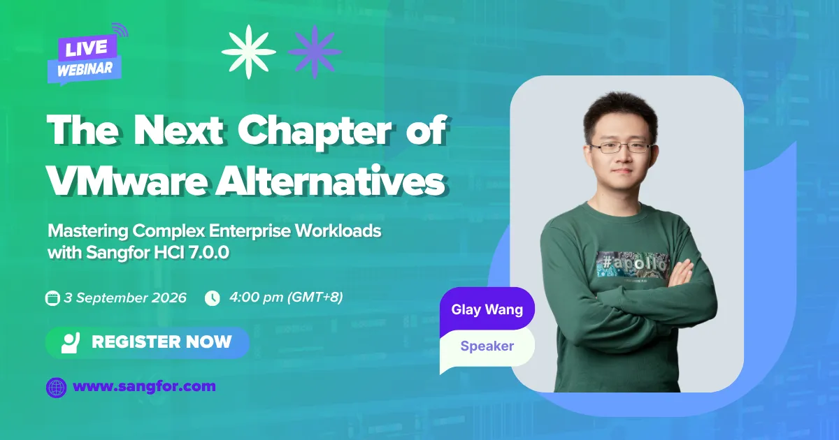 Beyond VMware: Mastering Enterprise Workloads with Sangfor HCI 7.0.0