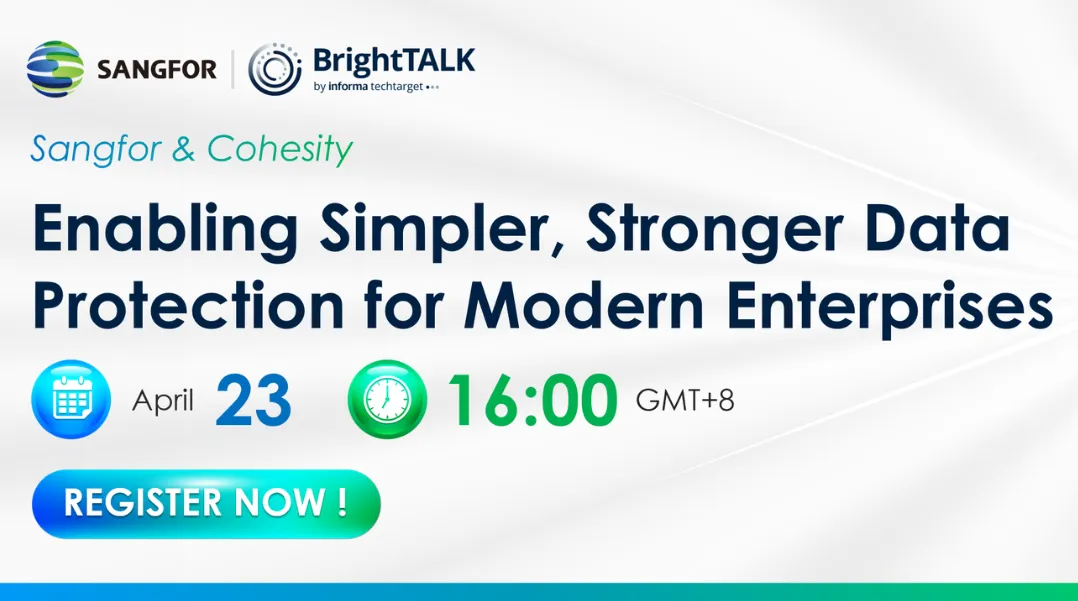 Sangfor & Cohesity: Enabling Simpler, Stronger Data Protection for Modern Enterprises